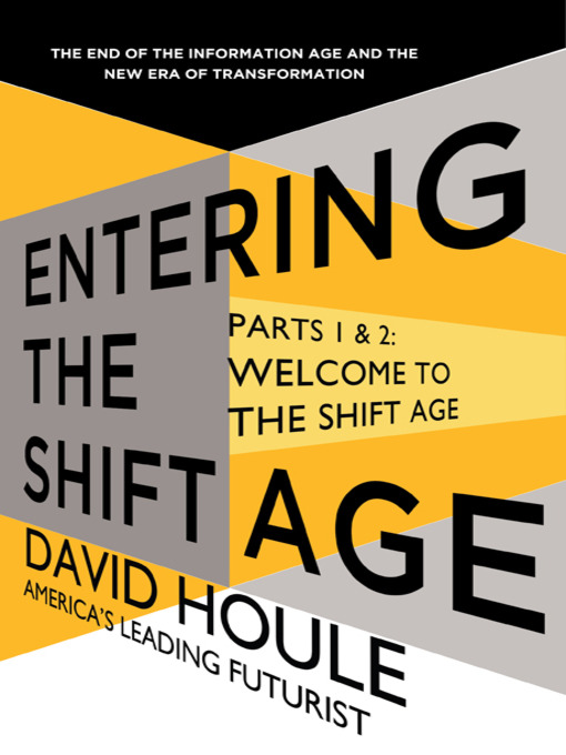 Title details for Welcome to the Shift Age (Entering the Shift Age, eBook 1) by David Houle - Wait list